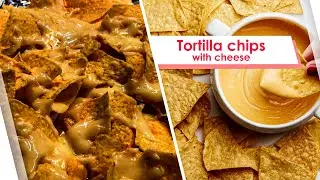 Tortilla chips with cheese | Easy recipe