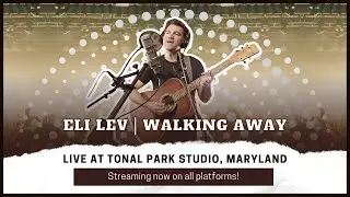 Eli Lev | Walking Away (Live Acoustic Performance at Tonal Park Studio)