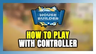 How to Play House Builder With Controller on PC!