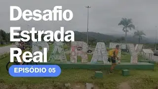 DESAFIO ESTRADA REAL - EPISODIO 5