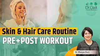 How to take care Skin and Hair after Heavy Workout? | Skin and Hair Care Tips | Dr. Rasya Dixit