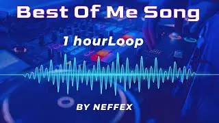 Best Of Me NEFFEX 1 Hour Loop | #bestofme | #neffex | #bestofmeneffex