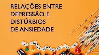 Relações funcionais envolvidas na depressão nos distúrbios de ansiedade - Prof. Gilberto Godoy / CBP