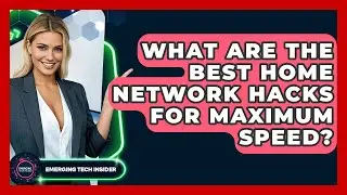 What Are The Best Home Network Hacks For Maximum Speed? - Emerging Tech Insider