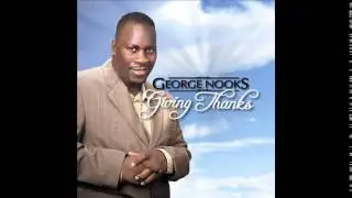 George Nooks - He Has Made Me Glad + How Great Thou Art