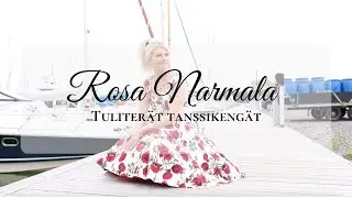 Rosa Narmala-Tuliter&auml;t tanssikeng&auml;t (Musiikkivideo)