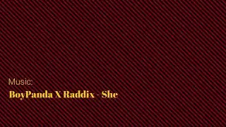 BoyPanda X Raddix - She