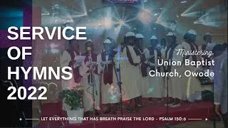Satisfied With Jesus | Union Baptist Church, Owode-Ede | Service of Hymns 2022