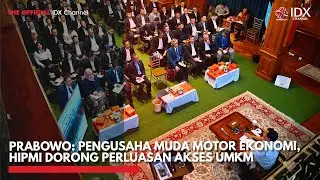 Prabowo: Pengusaha Muda Motor Ekonomi, HIPMI Dorong Perluasan Akses UMKM | IDX CHANNEL