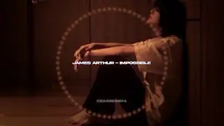 James Arthur - Impossible [ speed up ]