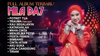 FULL ALBUM TERBARU - MILA DA7