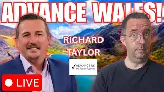 Richard Taylor Advance UK WALES Reveals All