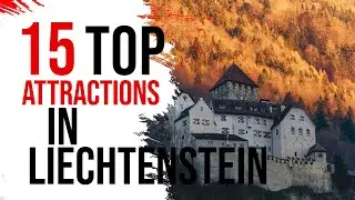 15 Top Attractions in Liechtenstein