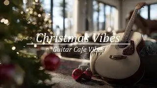 Christmas Music - Morning Coffee Acoustic Guitar Relaxing Guitar | Chill Acoustic Work & Study