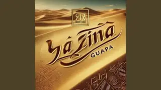 YA ZINA (GUAPA)