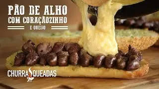 Pão de Alho com Coraçãozinho e Queijo I Churrasqueadas