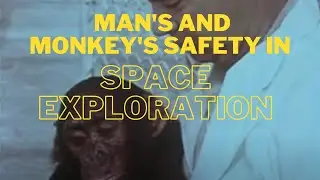 Bioastronautics Research: Ensuring Man's and Monkey's Safety in Space Exploration