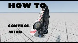 How to Control Wind in Beamng