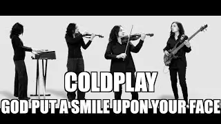 Coldplay - God Put A Smile Upon Your Face (violin cover)