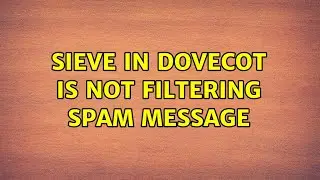 sieve in dovecot is not filtering spam message