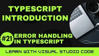 [Learn with VSCode] TypeScript for Beginners #21 Error Handling in TypeScript