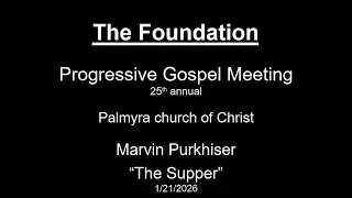 2026 Progressive Gospel Meeting | Marvin Purkhiser - The Supper | Palmyra | 1-21-26