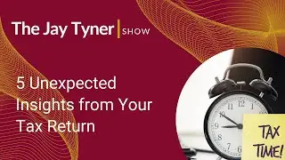 5 Unexpected Insights from Your Tax Return