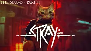 Stray - Chapter #6 - The Slums - Part 2 (QHD,60fps)