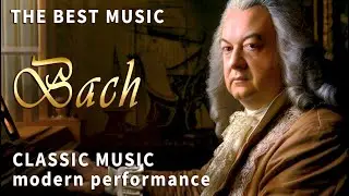Best of BACH - CLASSIC MUSIC modern performance by Victor Logachev