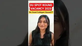 DU Spot Round 2025 Vacancies | 2100 BA, 1100 BCom, 350 BCom(H) | Top Colleges Still Vacant 🚨