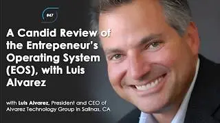 #47 - A Candid Review of the Entrepreneurial Operating System (EOS)