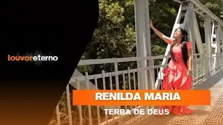 Renilda Maria - Terra de Deus (Vìdeo Oficial)