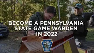 Become a Pennsylvania State Game Warden in 2022