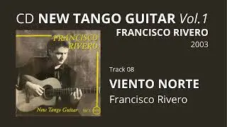 08 VIENTO NORTE - Francisco Rivero (Guitarra)