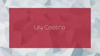 Lily Castro - appearance