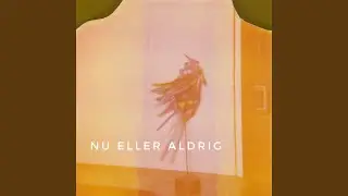 Nu Eller Aldrig