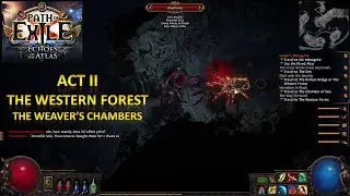 [*/\*] Path of Exile - ACT II - The Western Forest - The Weaver's Chambers (Duelist)
