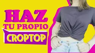 CROPTOP CON NUDO CRUZADO |Haz el tuyo desde cero o transforma una T-SHIRT| *MOLDE Y CONFECCIÓN*