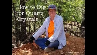 How to Dig Your Own Quartz Crystals