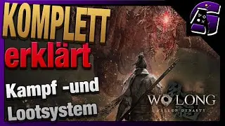 Wo Long: Fallen Dynasty KAMPFSYSTEM und LOOTSYSTEM KOMPLETT ERKL&Auml;RT