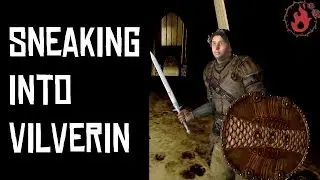 Sneaking into Vilverin (TES IV Oblivion)