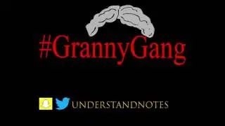 Granny Notes ft. UnderstandNotes - #GrannyGang