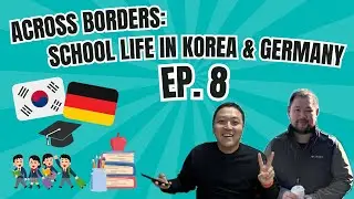 Suddenly Ajussi Ep. 8: Across Borders: School Life in Korea and Germany