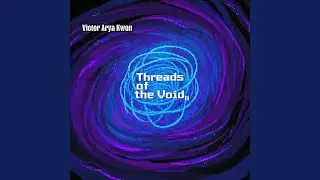 Threads of the Void