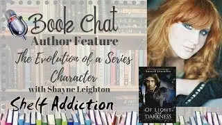Ep 168: The Evolution of a Series Character w/ Featured Author Shayne Leighton | Book Chat