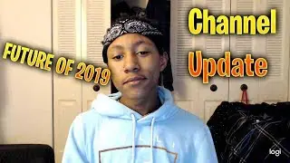 QUICK CHANNEL UPDATE!!// NEW VIDEOS COMING! 2019 THIS IS THE YEAR