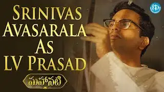 Mahanati Movie Character Intro - Srinivas Avasarala As LV Prasad || Nag Ashwin || Mickey J Meyer