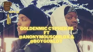 GMT CYPHER #5 Ft @Anonymouschildx & @Boygoaldy