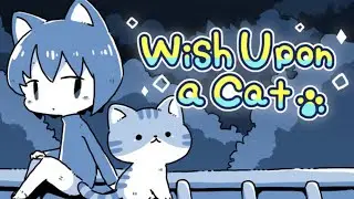A Heartwarming Game About Overcoming Regret『 Wish Upon A Cat 』