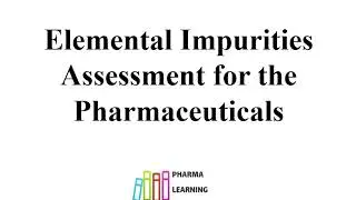 Elemental Impurities Assessment for the Pharmaceuticals